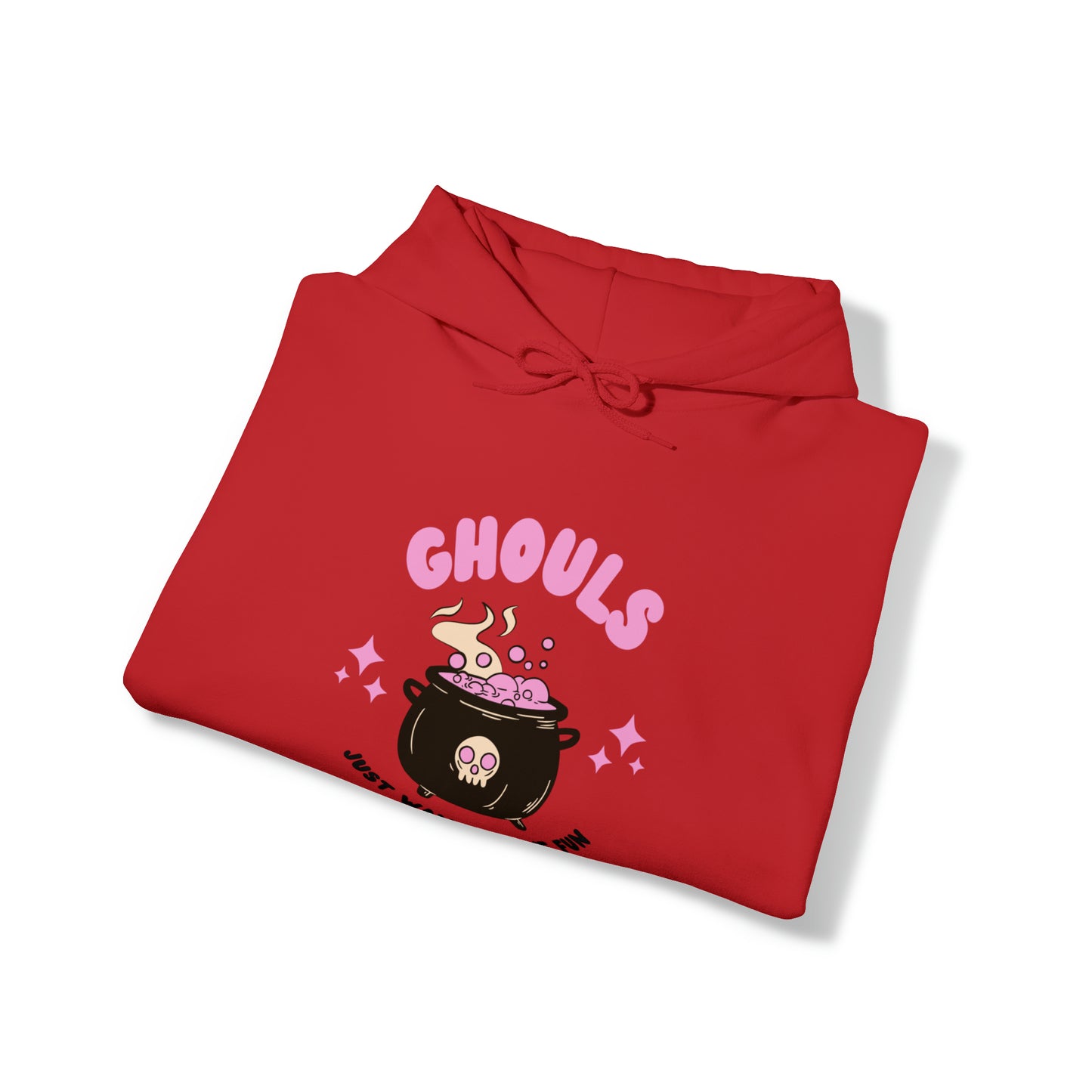 Ghouls just wanna have fun Hooded Sweatshirt