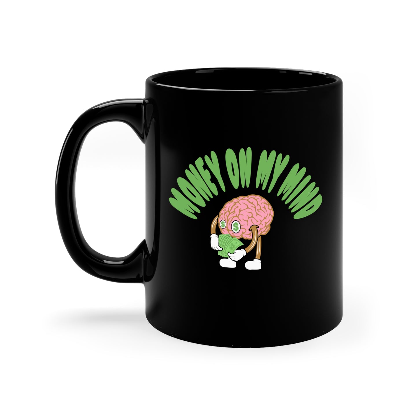 Money on my mind 11oz Black Mug