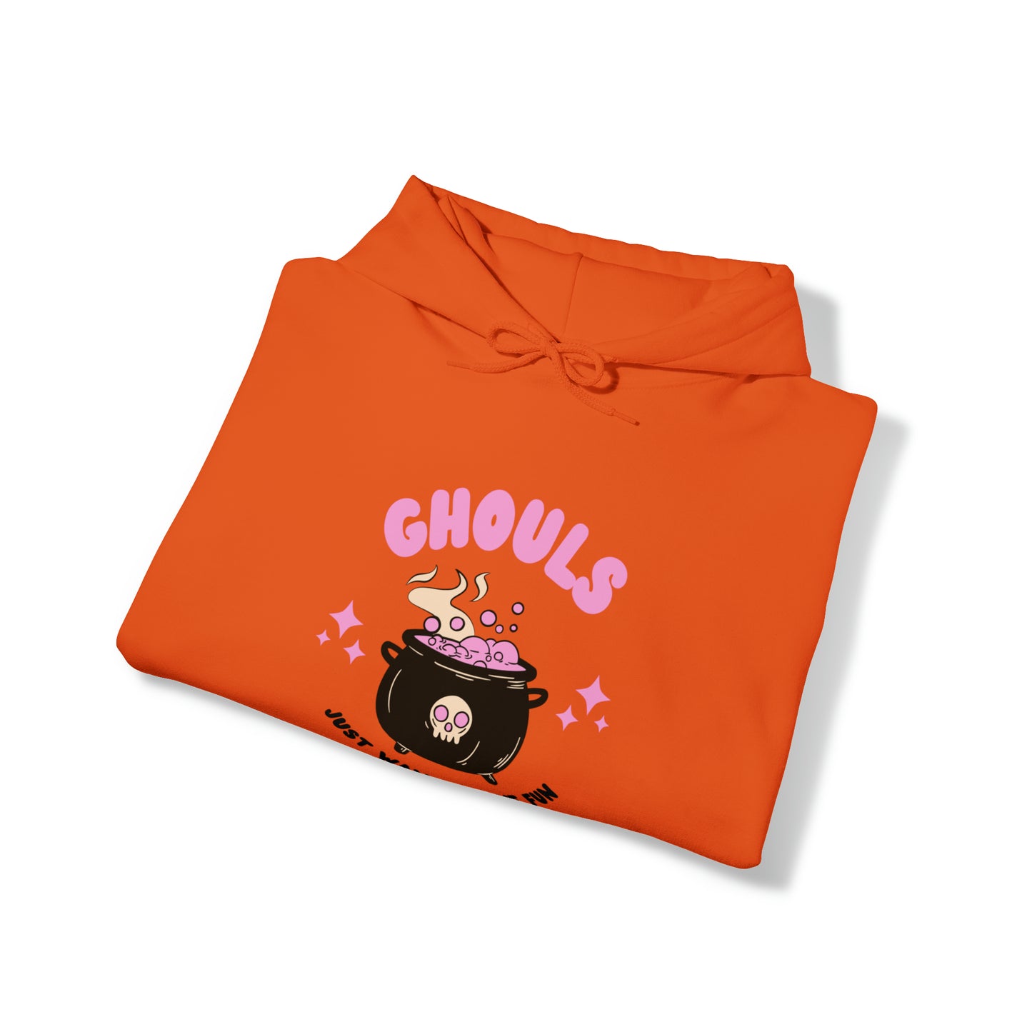 Ghouls just wanna have fun Hooded Sweatshirt