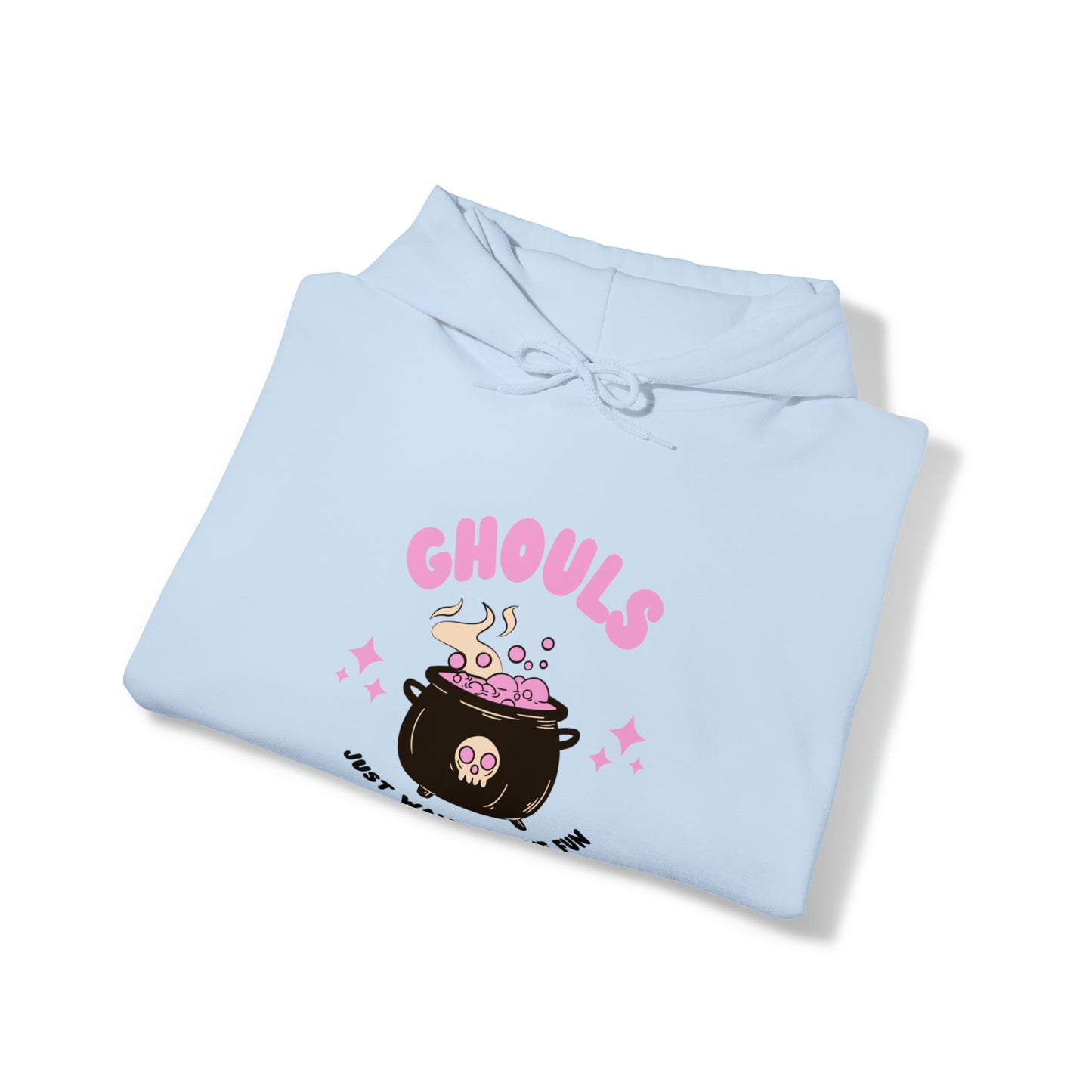 Ghouls just wanna have fun Hooded Sweatshirt