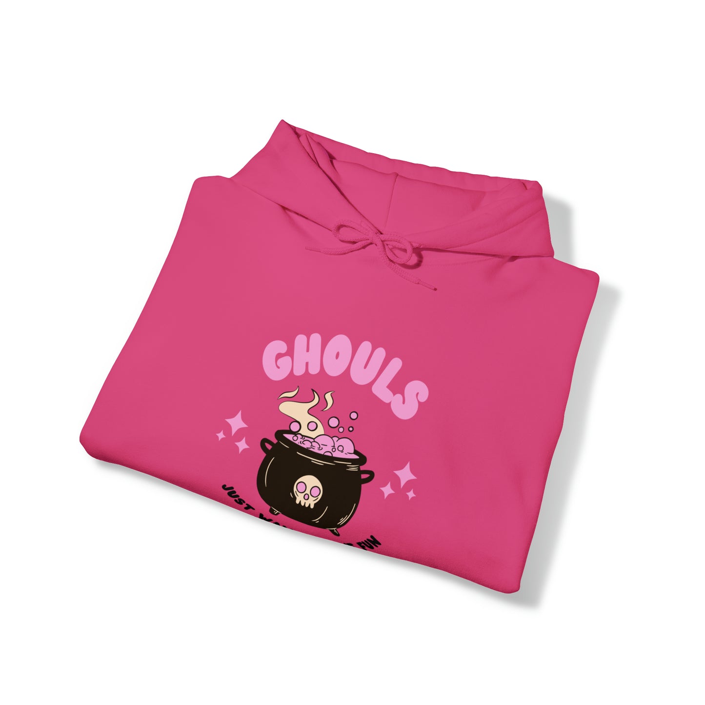 Ghouls just wanna have fun Hooded Sweatshirt