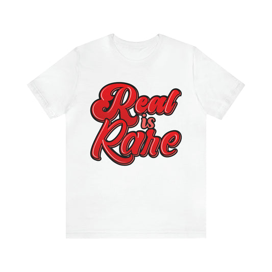 Real is rare Jersey Tee