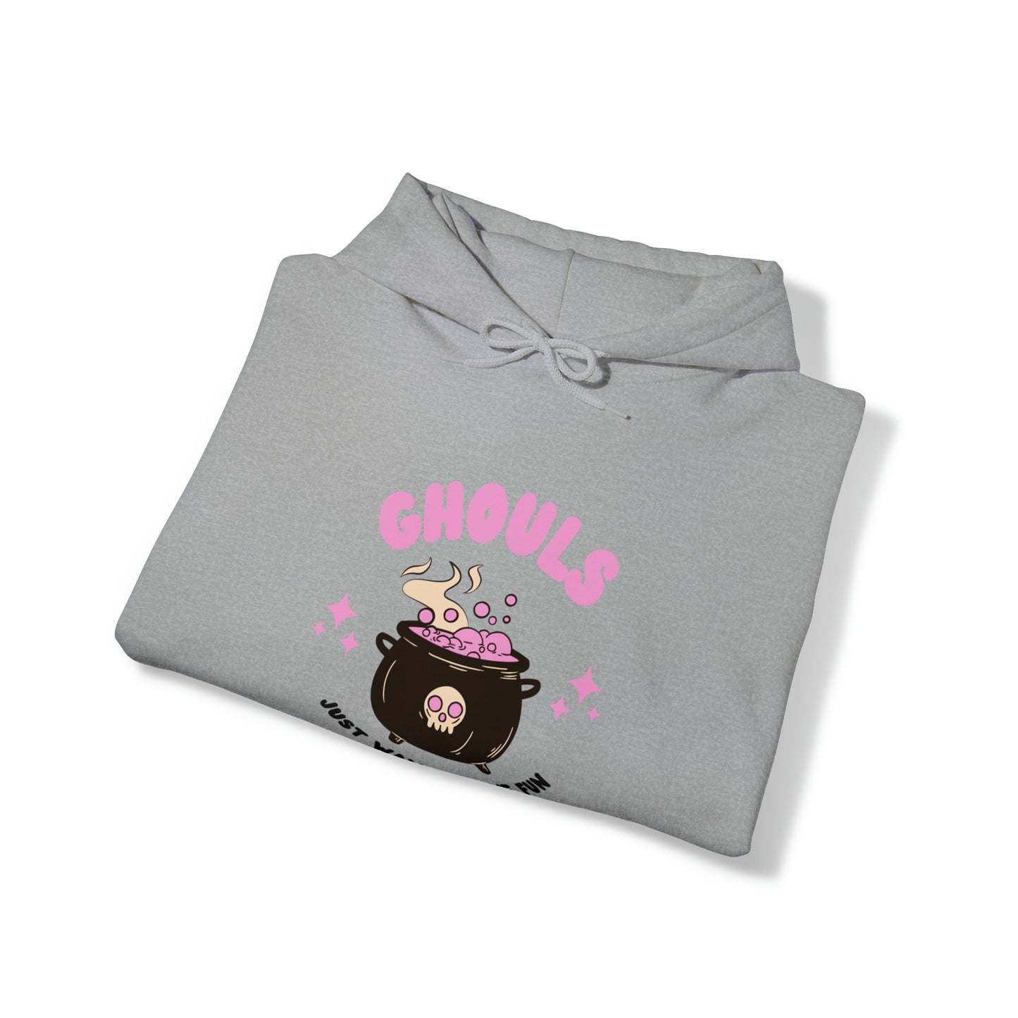 Ghouls just wanna have fun Hooded Sweatshirt
