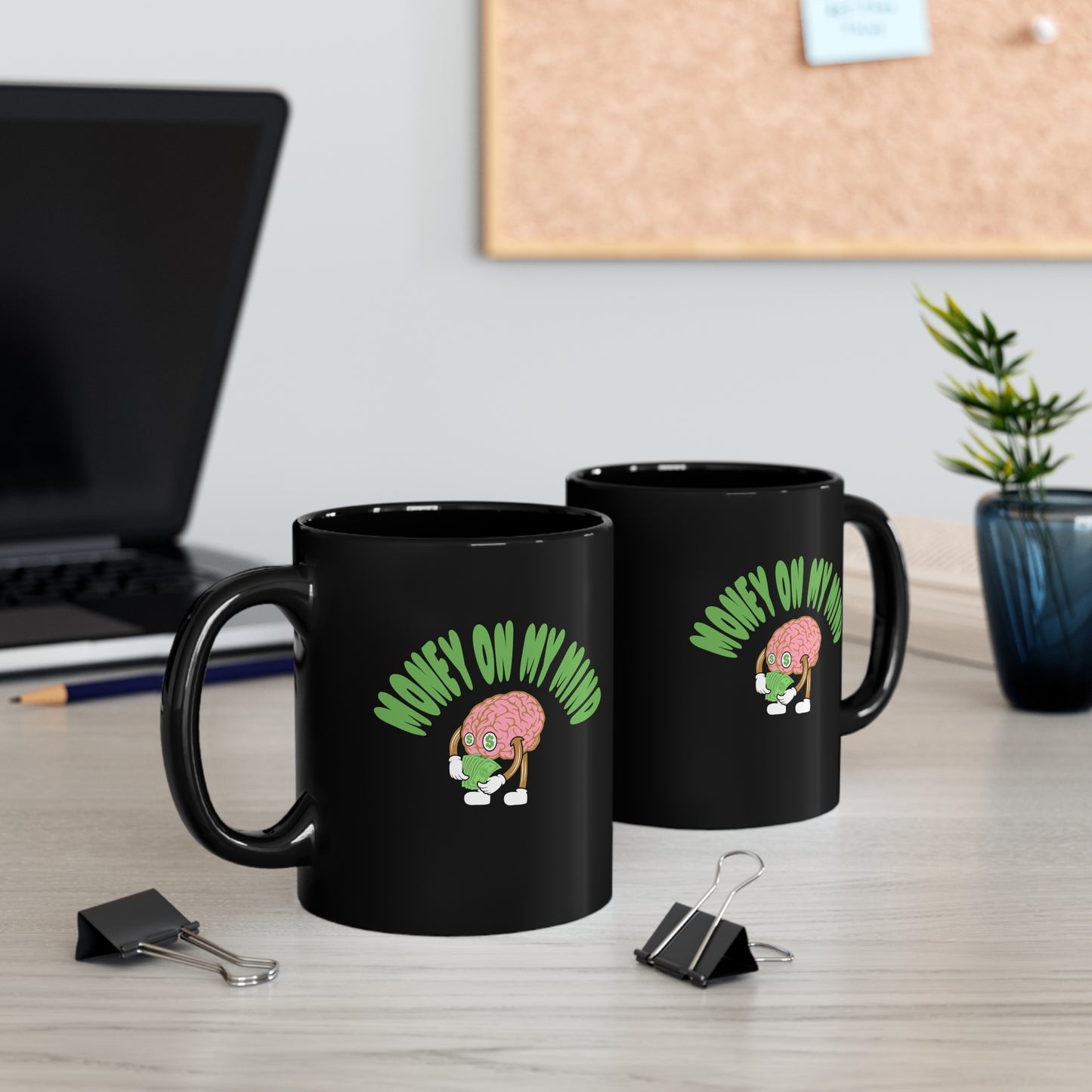 Money on my mind 11oz Black Mug